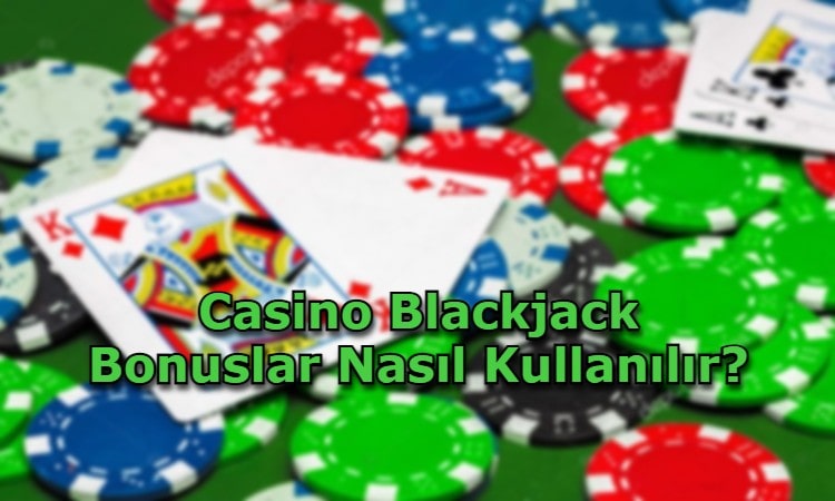 casino blackjack bonusu veren siteler